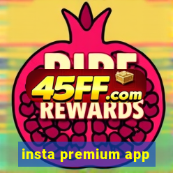 insta premium app
